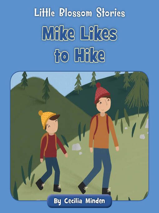 Title details for Mike Likes to Hike by Cecilia Minden - Available
